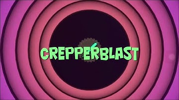 Intro for creeperblast |made on ios|