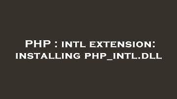 PHP : intl extension: installing php_intl.dll