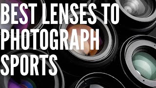 The Best Lenses for Sports Photography