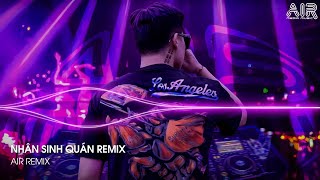 Nhân Sinh Quán Remix - Đông Thuỷ Ngoạn Tây Núi Cao Ta Hiểu Thấu Remix TikTok | Nhạc Hot TikTok 2024