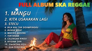 FULL ALBUM SKA 2025 🎧 ‖SKA Viral 2025 ‖ MANGU ‖ STECU ‖ KITA USAHAKAN LAGI