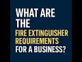 What Are the Fire Extinguisher Requirements for a Business? UK Fire Safety Compliance Guide