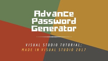 Making an Advance Password Generator in VISUAL STUDIO 2017...