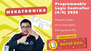 Mekatronika | PLC - Programmable Logic Controller (4/4) | Firman Anggi Bahas Soal