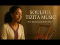 New Instrumental Music Volume 7 ክላሲካል ሙዚቃ ቁጥር 7 2025 Soulful Melodies New Instrumental Music Volume 7 ክላሲካል ሙዚቃ ቁጥር 7 2025 Soulful Melodies