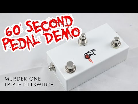 Murder One Triple Killswitch | 60 Second Pedal Demo