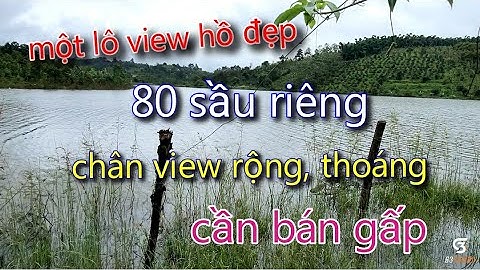 Đắc nông một lô đất vườn view hồ đẹp cần bán gấp lh 0978895518