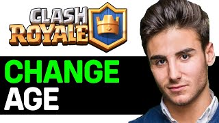 How To Change Your Age In Clash Royale screenshot 5