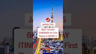 BEST 10-DAY ITINERARY for First Timers in JAPAN 🇯🇵