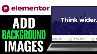 How To Add Background Images In Elementor 2025 (Beginner Guide)