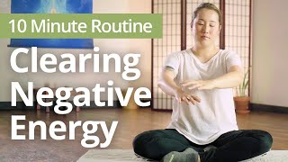 CLEARING NEGATIVE ENERGY | 10 Minute Daily Routines