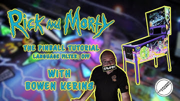 Pinball Tutorials with Bowen Kerins - Rick and Morty by Spooky Pinball - Language Filter: OFF 4k