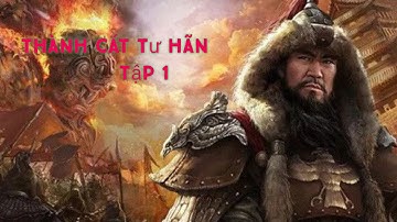 Phim thành cát tư hãn tập 1