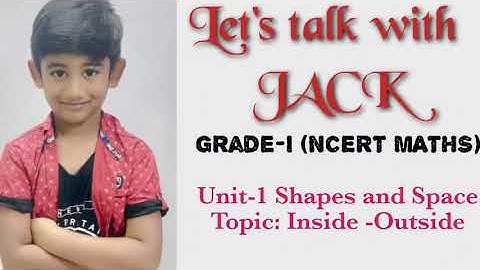 Jack kid amazing video- Grade 1 NCERT(Maths)/ shapes and space/ INSIDE & OUTSIDE