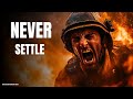 Never Settle, The Manifesto for the Relentless. The Most Powerful Motivational Speech Compilation