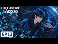 MULTI SUB | The Land of Warriors|EP13|Five-Year Pact, New Era Begins| Starring:Zhou Yiran,Zhang Yuxi
