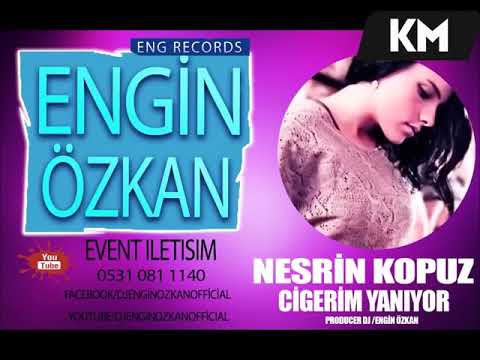 Nesrin Kopuz feat. Engin Özkan - Ciğerim Yanıyor (Remix)