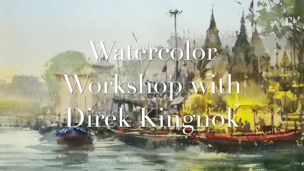 Watercolor Master class: A day with Direk Kingnok
