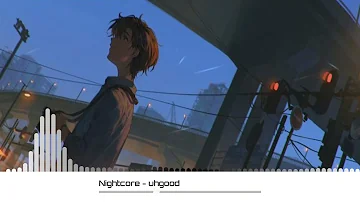 Nightcore - uhgood