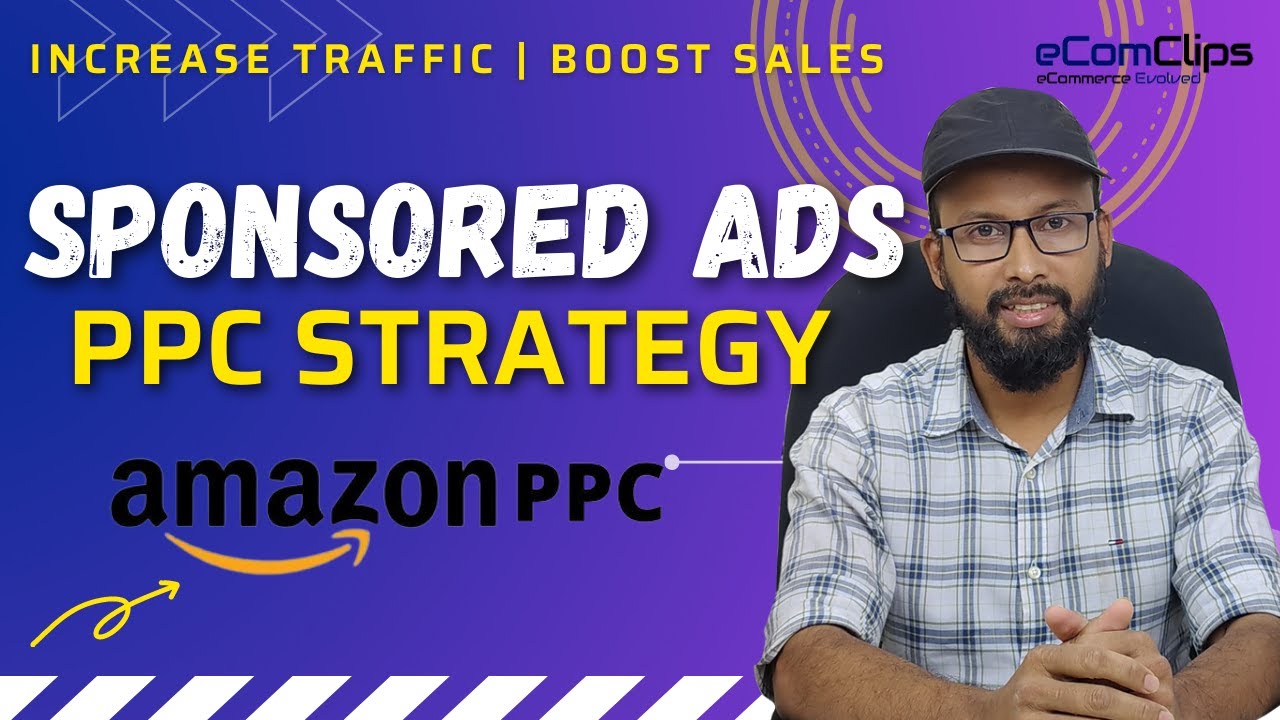 Amazon Sponsored Ads & PPC Strategy | How to Increase Traffic | Boost ...