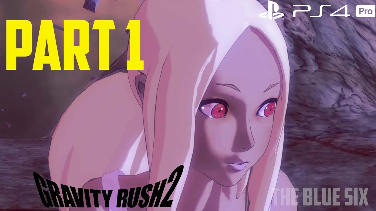 Gravity Rush 2 Gameplay Walkthrough Part 1 [PS4 Pro]