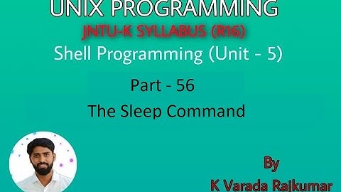 UNIX Programming (Part - 56) Shell Programming (The Sleep Command)