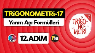 Trigonometri Kampı - 17 | 12.Adım | Yarım Açı Formülleri | #trigonometri