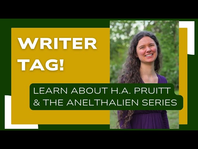 Writer Tag! Learn About Christian Fantasy Author H.A. Pruitt & The Anelthalien Series