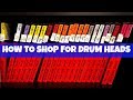 HOW TO SHOP FOR DRUM HEADS - What To Look For