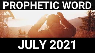 Prophetic Word for July 2021   Word 2