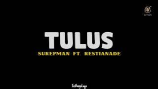 Surepman ft Restianade - TULUS ( Lirik Video)