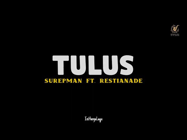 Surepman ft Restianade - TULUS (Official Lirik Video) class=