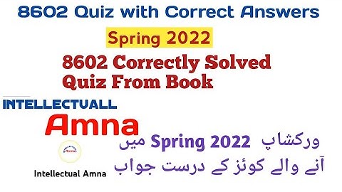 8602 Quiz 2022 | 8602 Quiz with correct Answer | 8602 Solved  Quiz | Intellectual Amna