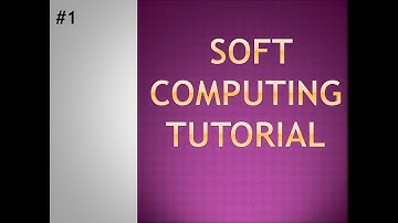 Soft computing tutorial