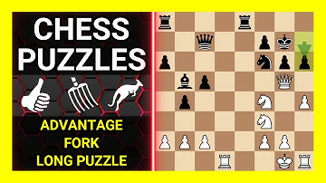 Chess Puzzles to Practice. Themes: Advantage, Fork, Long puzzle. Learn Chess