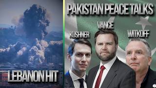 LEBANON Under Heavy Fire, Is the deal OVER? Pakistan Peace Talk Friday