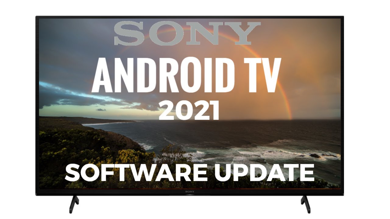 Software Update Sony Android TV 2021 YouTube