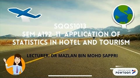 SQQS1013 SEM A192_11_APPLICATIONS OF STATISTICS IN HOTEL AND TOURISM