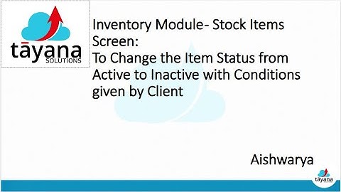 To Change the Item Status from Active to Inactive with Conditions given by Client​