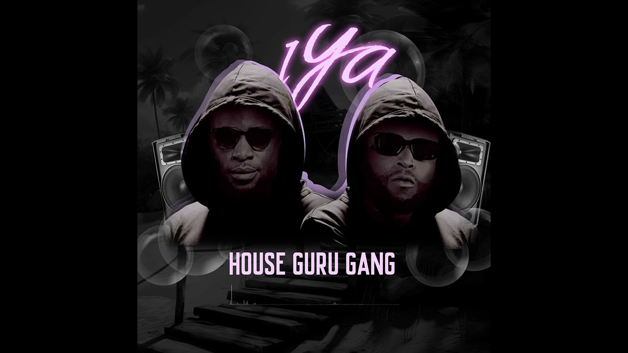 House guru gang - iYa (Official Audio)