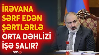 Paşinyan açıqladı: "Sülhün vaxtı çatıb..." - Zəngəzuru ise şəxsi layihəsi kimi təqdim etdi