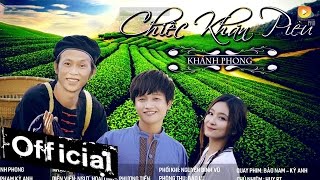 Video thumbnail of "Chiếc Khăn Piêu - Khánh Phong, Hoài Linh, Phương Tiền (MV 4k Official)"