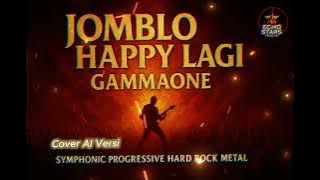 JOMBLO HAPPY LAGI – GAMMAONE | COVER AI Versi Symphonic Progressive Hard Rock Metal