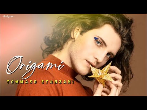 Tommaso Stanzani - ORIGAMI (Lyrics/Testo)