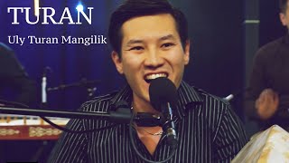 TURAN. Uly Turan Mangilik (Ұлы Тұран Мәңгілік). Live