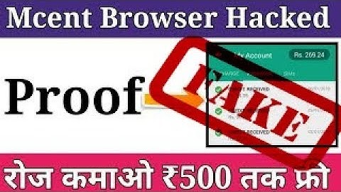 IS FAKE.. How to get 999999 points in mcent browser without root  WORKING by kuch alag karay