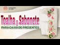 Toalha e sabonete decorados com découpage e pintura