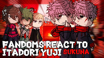 Fandoms react to Itadori Yuji // Sukuna // Gacha React Jujutsu Kaisen