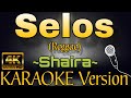 SELOS by Shaira (Reggae KARAOKE Version)