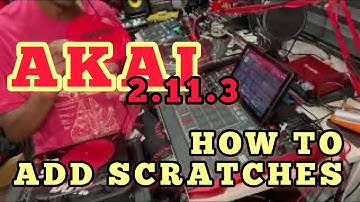 HOW TO ADD SCRATCHES TO A BEAT IN AKAI 2.11.3 MPC X
